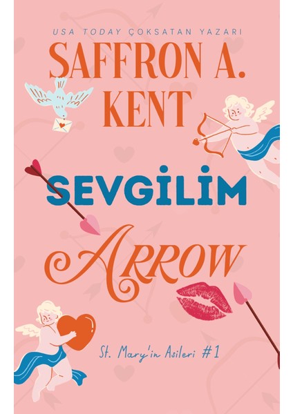 Sevgilim Arrow - Saffron A. Kent