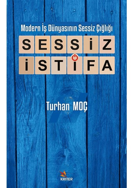 Modern İş Dünyasının Sessiz Çığlığı: Sessiz İstifa - Turhan Moç