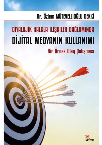Diyalojik Halkla İlişkiler Bağlamında Dijital Medyanın Kullanımı - Özlem Mütevellioğlu Bekki