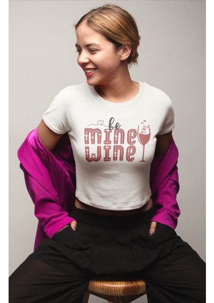 Be Mine Wine Yazılı Crop Top, Kadın Baskılı Crop Bluz