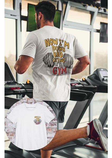 Oversize Now I'm Bad Crying At The Gym Sırt Baskılı Tişört, Unisex Gym Fitness Temalı T-Shirt