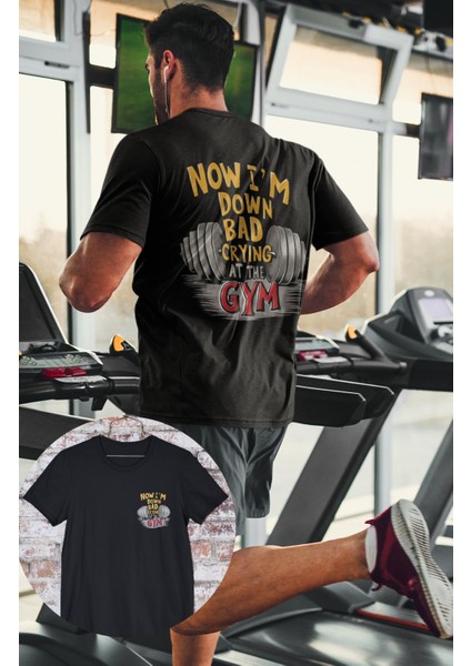 Oversize Now I'm Bad Crying At The Gym Sırt Baskılı Tişört, Unisex Gym Fitness Temalı T-Shirt