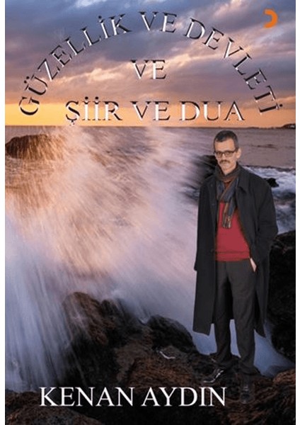 Güzellik ve Devleti ve Şiir ve Dua - Kenan Aydın