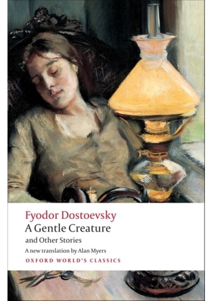 A Gentle Creature And Other Stories - Fyodor Dostoyevski