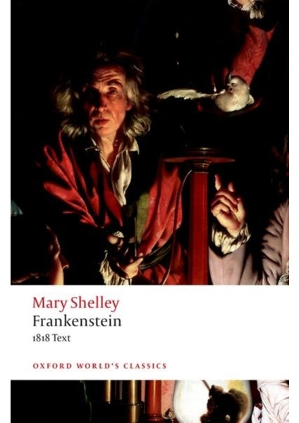 Frankenstein The 1818 Text - Mary Wollstonecraft Shelley