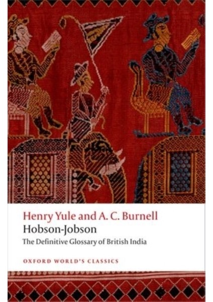 Hobson-Jobson: The Definitive Glossary Of British India