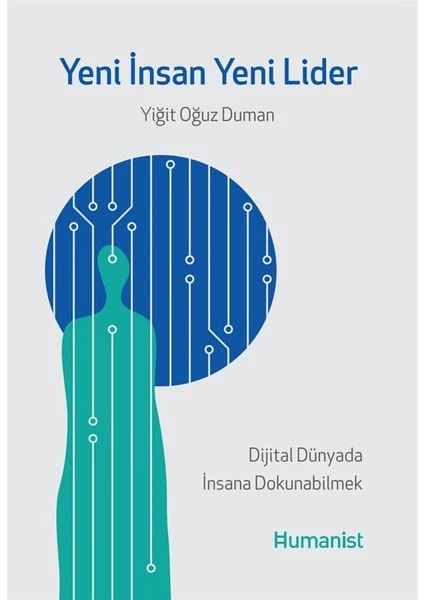 Yeni İnsan, Yeni Lider: Dijital Dünyada İnsana Dokunabilmek