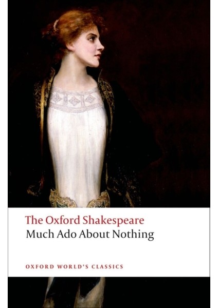 Much Ado About Nothing: The Oxford Shakespeare - William Shakespeare