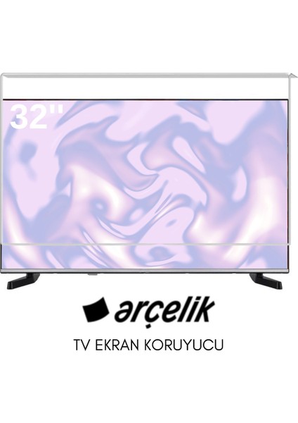 Arçelik Uyumlu 32" Inç 132 Ekran Tv Koruyucu Kırılmaz Paneli