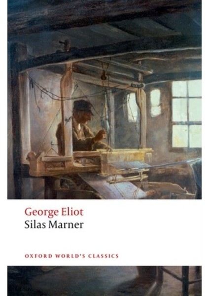 Silas Marner : The Weaver Of Raveloe - George Eliot