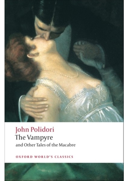 The Vampyre And Other Tales Of The Macabre - John Polidori