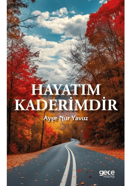 Hayatım Kaderimdir - Ayşe Nur Yavuz