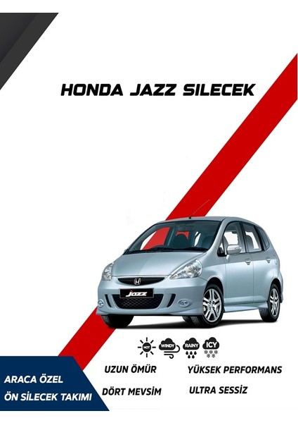 Honda Jazz 2005 Model Araca Özel Muz Silecek Seti Sürücü Taraf 530MM Yolcu Taraf 380MM