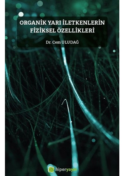 Organik Yarı İletkenlerin Fiziksel Özellikleri - Cem Uludağ