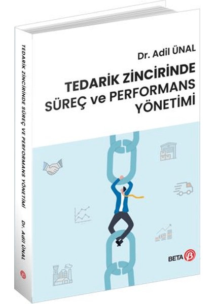 Tedarik Zincirinde Süreç ve Performans Yönetimi - Adil Ünal