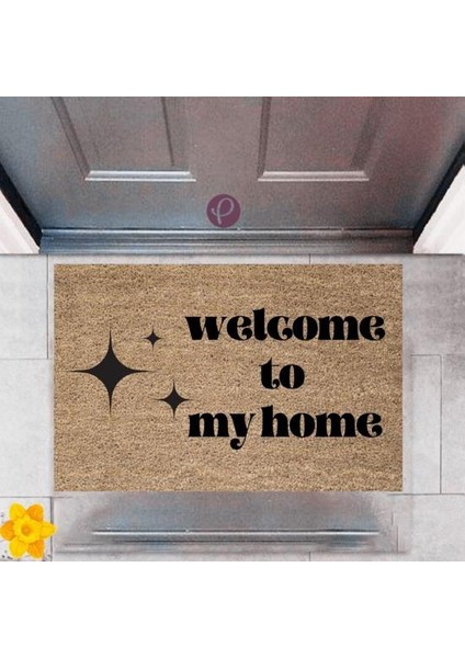 Kapı Önü Paspası Dekoratif Dijital Baskı Welcome To My Home P-2425
