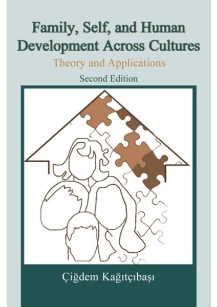 Family, Self, And Human Development Across Cultures : Theory And Applications, Second Edition - Çiğdem Kağıtçıbaşı