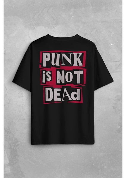 Punk Is Not Dead Rock Grunge Music Müzik Sırt Ön Baskılı Oversize Tişört Unisex T-Shirt