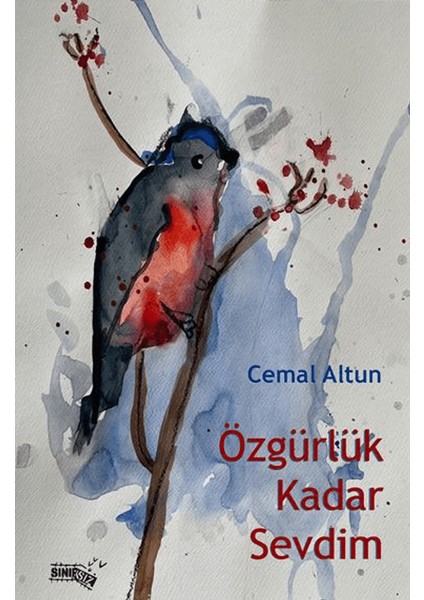 Özgürlük Kadar Sevdim - Cemal Altun