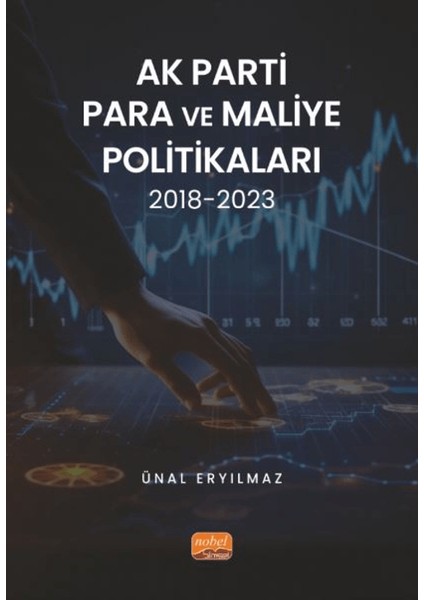 Ak Parti Para ve Maliye Politikaları 2018 - 2023 - Ünal Eryılmaz