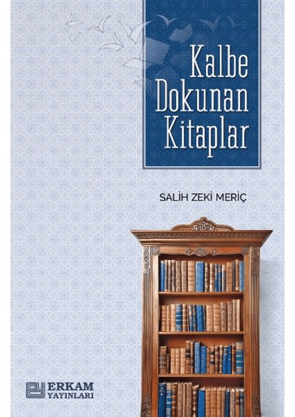 Kalbe Dokunan Kitaplar - Salih Zeki Meriç