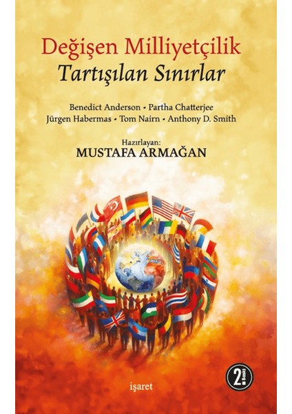 Değişen Milliyetçilik Tartışılan Sınırlar - Mustafa Armağan