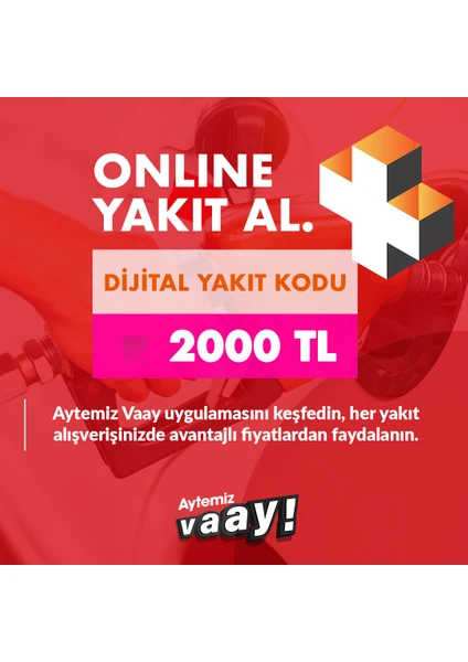 Aytemiz Akaryakıt Aytemiz Vaay Dijital Yakıt Kodu 2000 TL