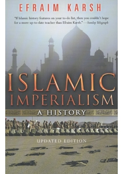 Islamic Imperialism A History - Efraim Karsh