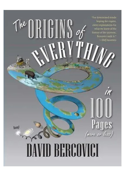 The Origins of Everything in 100 Pages - David Bercovici