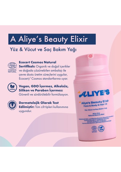 A Aliye's Beauty Elixir Ecocert Cosmos Sertifikalı %100 Doğal %69,9 Organik Yüz & Vücut & Saç Bakım Yağı