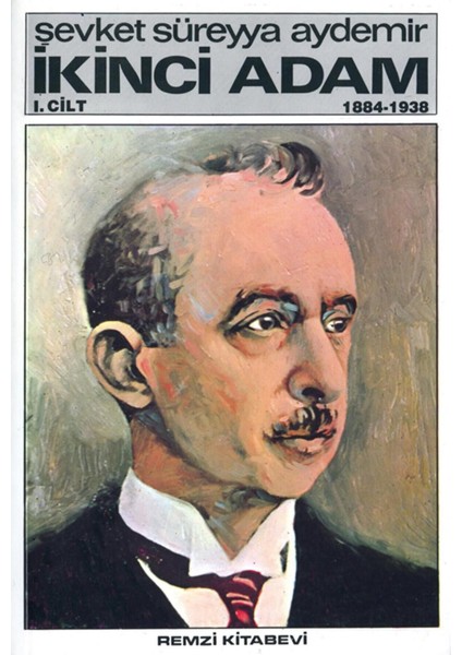 Şevket Süreyya Aydemir - İkinci Adam 1. Cilt