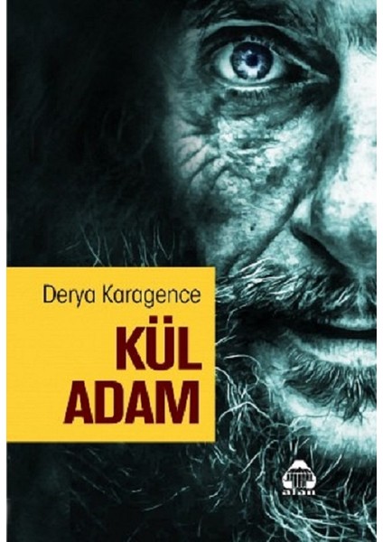 Kül Adam - Derya Karagence