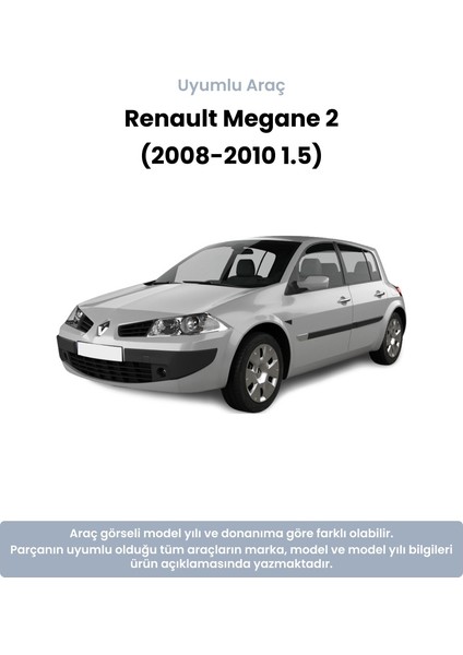 Renault Megane 2 Triger Seti (2008-2010 1.5) Mais