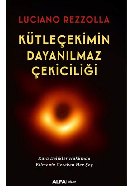 Kütleçekimin Dayanılmaz Çekiciliği – Luciano Rezzolla