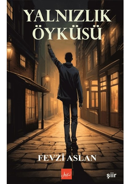Yalnızlık Öyküsü - Fevzi Aslan