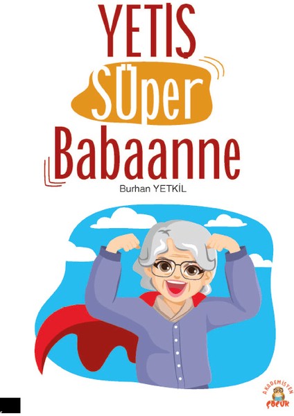 Yetiş Süper Babaanne - Burhan Yetkil