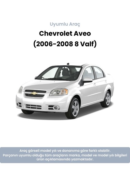 Chevrolet Aveo Devirdaim (2006-2008 8 Valf)