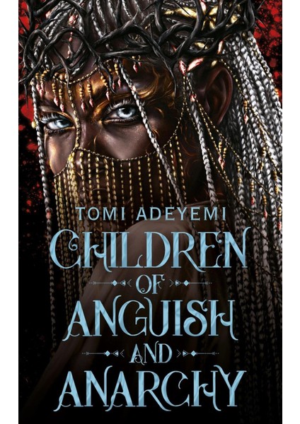 Children Of Anguish And Anarchy - Tomi Adeyemi