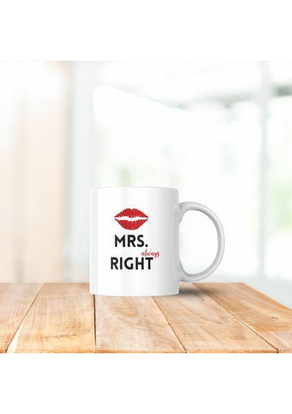 Mrs. Always Right Porselen Kupa Bardak