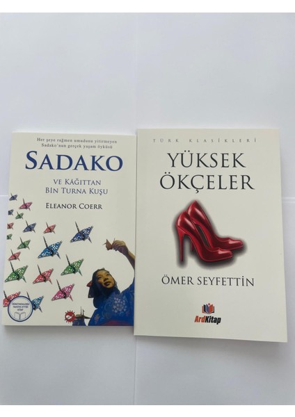 Sadako ve Kağıttan Bin Turna Kuşu - Yüksek Ökçeler 2 Kitap