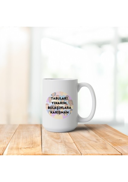 Tabuları Yıkarım Bulaşıklara Karışmam Porselen Kupa Bardak