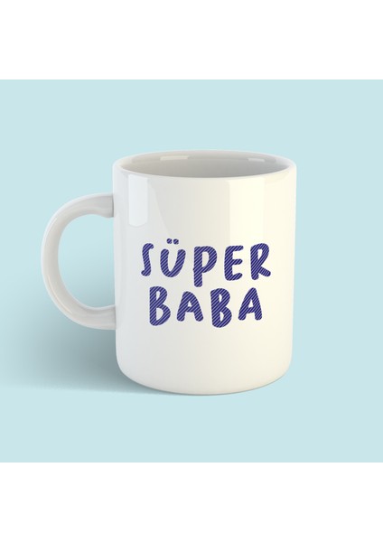 Süper Baba Babacığım Babalar Günü Kupa