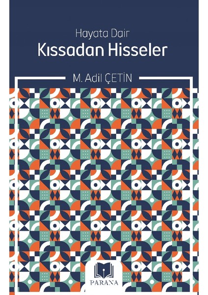 Hayata Dair Kıssadan Hisseler - M. Adil Çetin