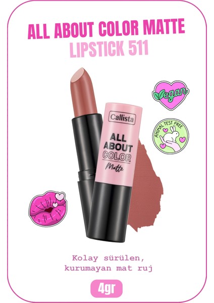 Callista All About Color Matte Lipstick Mat Görünümlü Ruj 511 First Blush - Nude