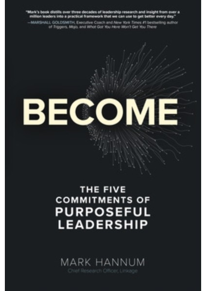 Become : The 5 Commitments of Purposeful Leadership - Mark Hannum