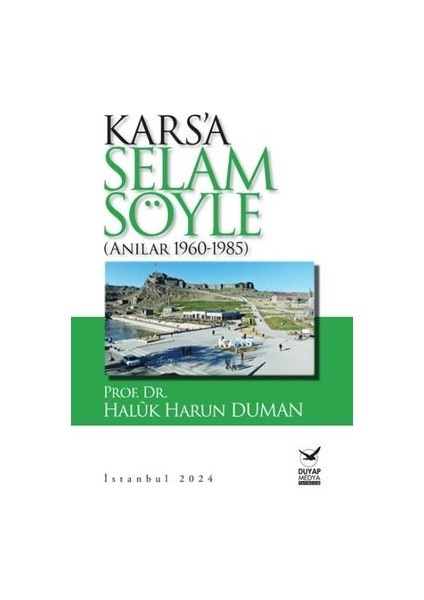 Kars'a Selam Söyle - Anılar 1960 - 1985