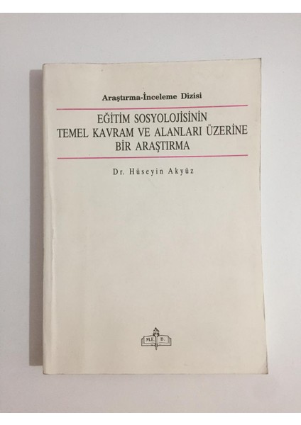 Eğitim Sosyolojisinin Temel Kavram ve Alanları Üzerine Bir Araştırma - Dr. Hüseyin Akyüz