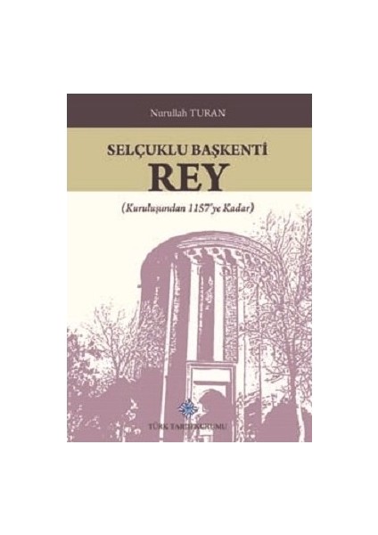 Selçuklu Devletleri Tarihi – Selçuklu Başkenti Rey 2 Kitap