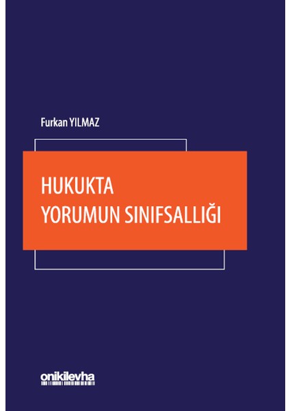 Hukukta Yorumun Sınıfsallığı - Furkan Yılmaz