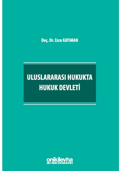 Uluslararası Hukukta Hukuk Devleti - Esra Katıman